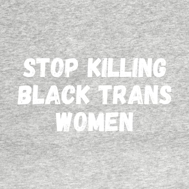 Stop killing black trans women by manandi1